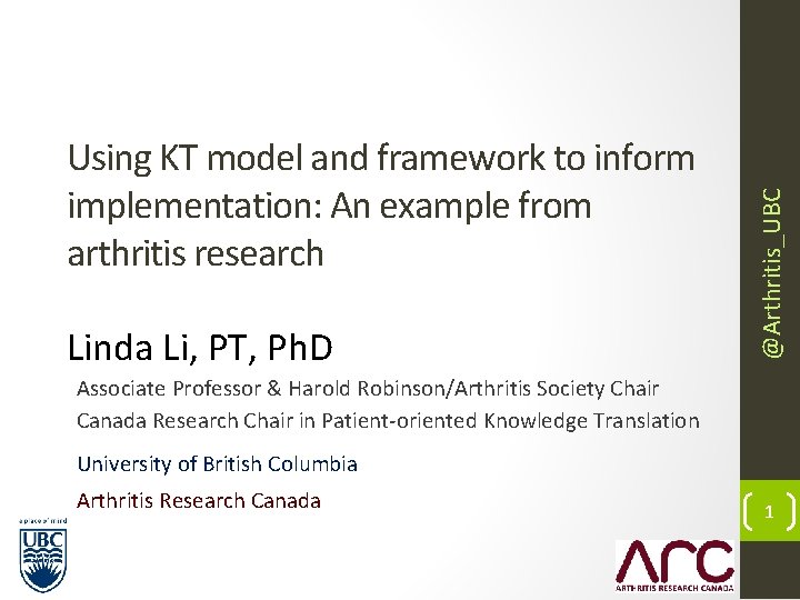 Linda Li, PT, Ph. D @Arthritis_UBC Using KT model and framework to inform implementation:
