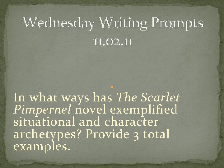 Wednesday Writing Prompts 11. 02. 11 In what ways has The Scarlet Pimpernel novel