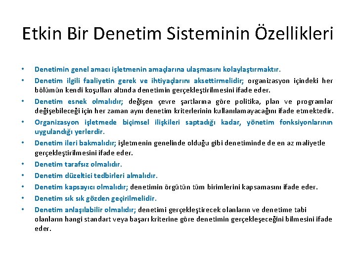 Etkin Bir Denetim Sisteminin Özellikleri • • • Denetimin genel amacı işletmenin amaçlarına ulaşmasını