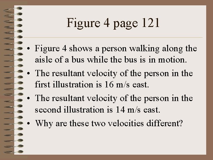 Figure 4 page 121 • Figure 4 shows a person walking along the aisle