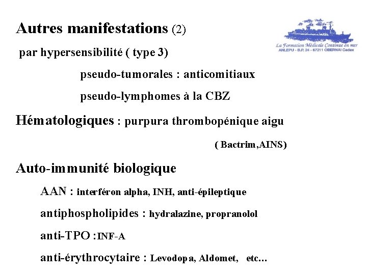 Autres manifestations (2) par hypersensibilité ( type 3) pseudo-tumorales : anticomitiaux pseudo-lymphomes à la
