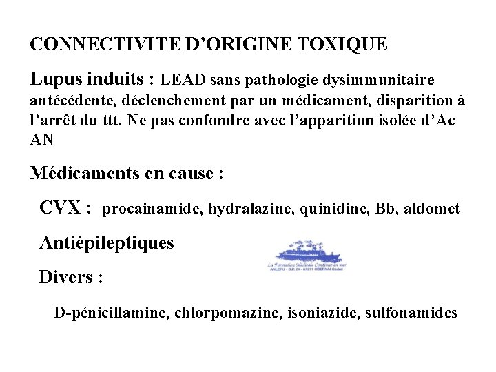 CONNECTIVITE D’ORIGINE TOXIQUE Lupus induits : LEAD sans pathologie dysimmunitaire antécédente, déclenchement par un