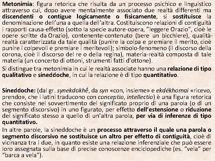 Metonimia: figura retorica che risulta da un processo psichico e linguistico attraverso cui, dopo