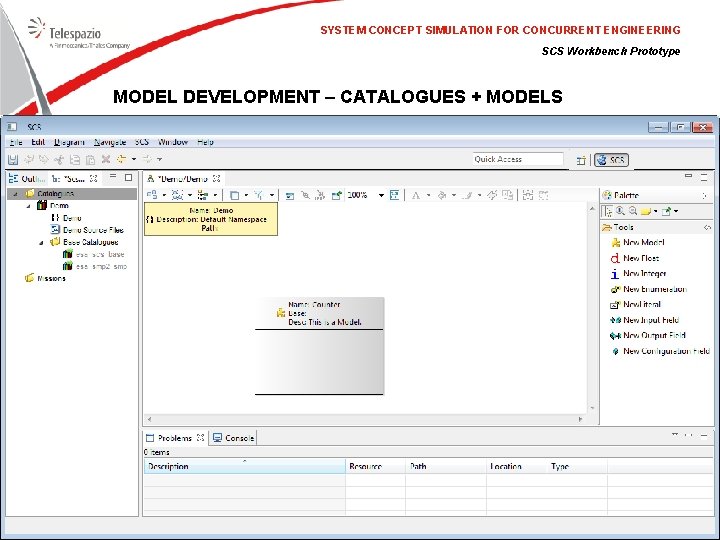 SYSTEM CONCEPT SIMULATION FOR CONCURRENT ENGINEERING SCS Workbench Prototype MODEL DEVELOPMENT – CATALOGUES +