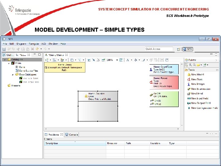 SYSTEM CONCEPT SIMULATION FOR CONCURRENT ENGINEERING SCS Workbench Prototype MODEL DEVELOPMENT – SIMPLE TYPES