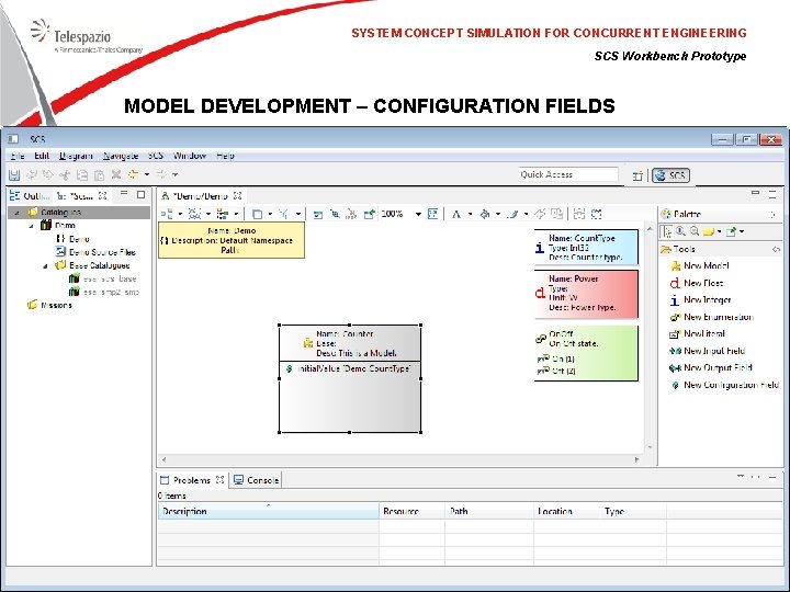 SYSTEM CONCEPT SIMULATION FOR CONCURRENT ENGINEERING SCS Workbench Prototype MODEL DEVELOPMENT – CONFIGURATION FIELDS
