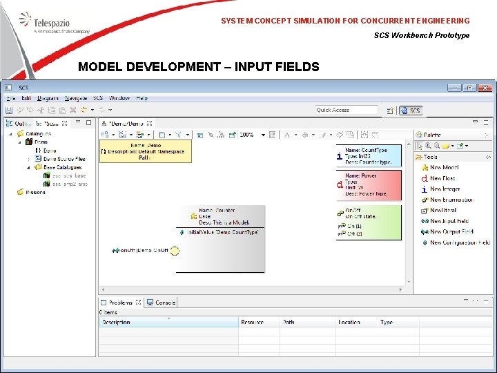 SYSTEM CONCEPT SIMULATION FOR CONCURRENT ENGINEERING SCS Workbench Prototype MODEL DEVELOPMENT – INPUT FIELDS