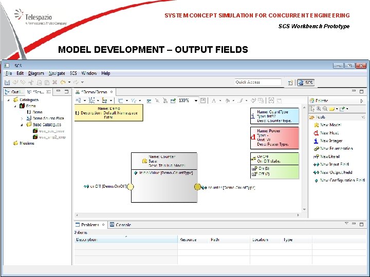 SYSTEM CONCEPT SIMULATION FOR CONCURRENT ENGINEERING SCS Workbench Prototype MODEL DEVELOPMENT – OUTPUT FIELDS