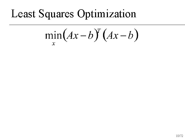 Least Squares Optimization 10/72 