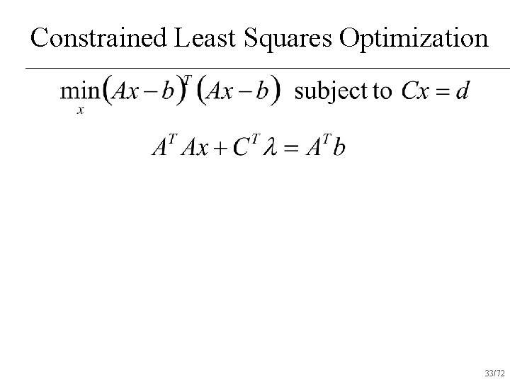 Constrained Least Squares Optimization 33/72 