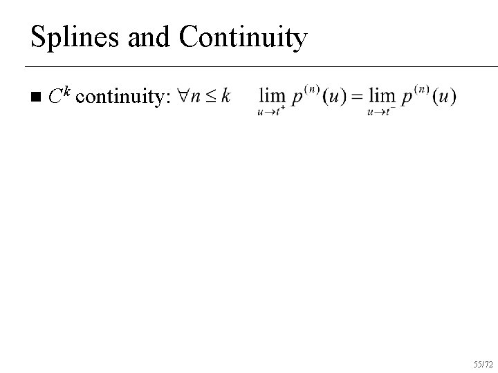 Splines and Continuity n Ck continuity: 55/72 