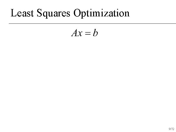 Least Squares Optimization 9/72 