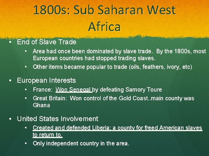 1800 s: Sub Saharan West Africa • End of Slave Trade • Area had