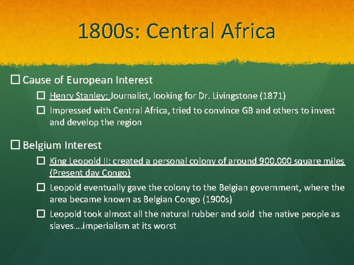 1800 s: Central Africa � Cause of European Interest � Henry Stanley: Journalist, looking