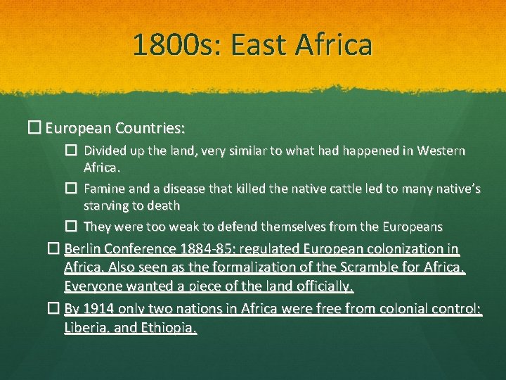 1800 s: East Africa � European Countries: � Divided up the land, very similar