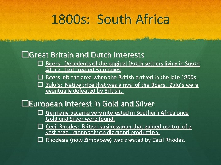 1800 s: South Africa �Great Britain and Dutch Interests � Boers: Decedents of the