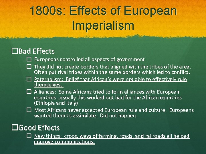 1800 s: Effects of European Imperialism �Bad Effects � Europeans controlled all aspects of