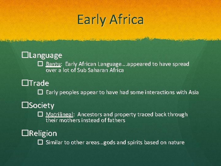 Early Africa �Language � Bantu: Early African Language…. appeared to have spread over a