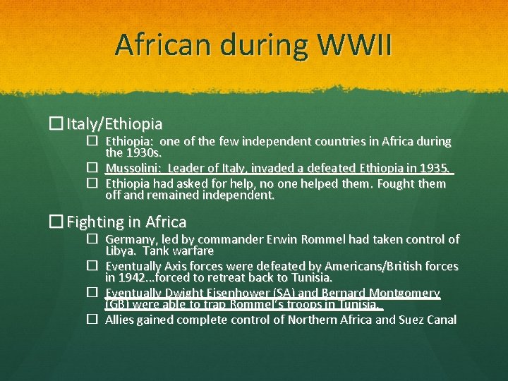 African during WWII � Italy/Ethiopia � Ethiopia: one of the few independent countries in