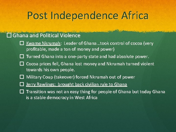 Post Independence Africa � Ghana and Political Violence � Kwame Nkrumah: Leader of Ghana…took