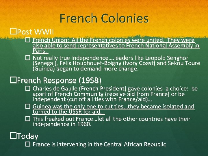 �Post WWII French Colonies � French Union: All the French colonies were united. They
