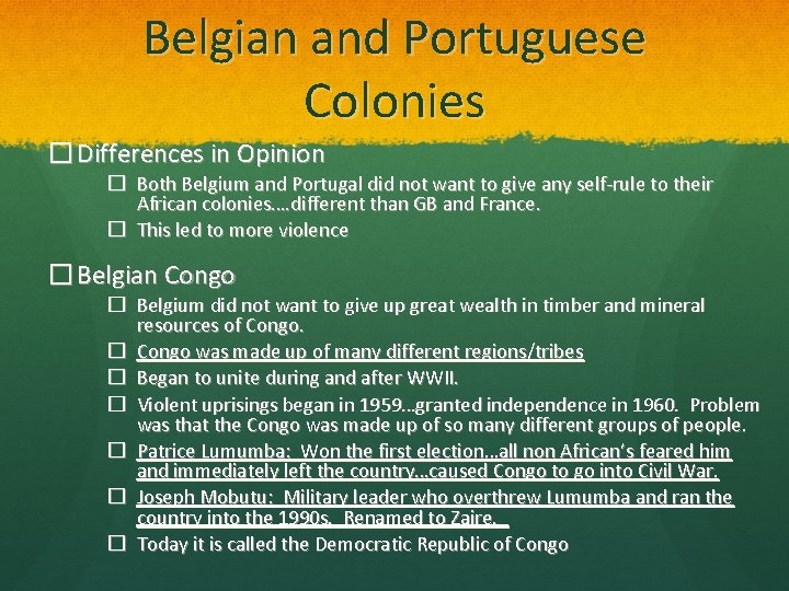 Belgian and Portuguese Colonies � Differences in Opinion � Both Belgium and Portugal did