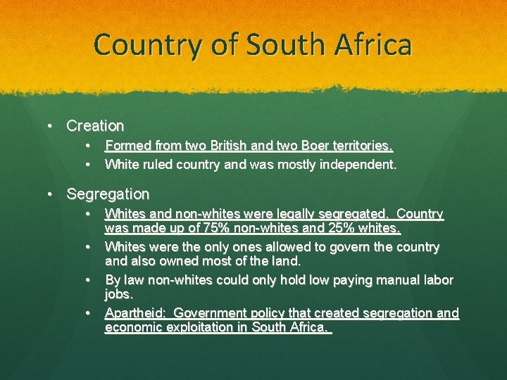 Country of South Africa • Creation • • Formed from two British and two