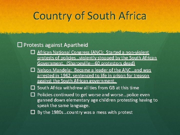 Country of South Africa � Protests against Apartheid � African National Congress (ANC): Started
