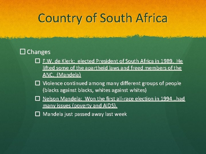 Country of South Africa � Changes � F. W. de Klerk: elected President of
