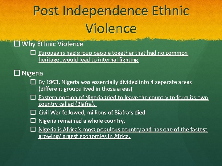 Post Independence Ethnic Violence � Why Ethnic Violence � Europeans had group people together