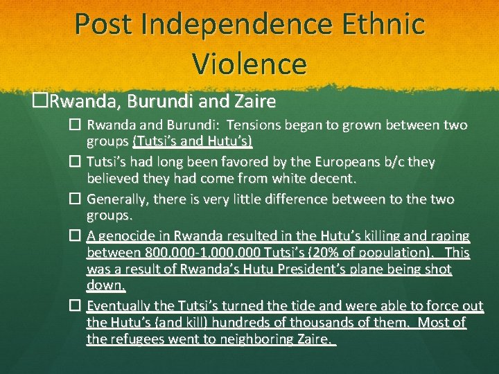 Post Independence Ethnic Violence �Rwanda, Burundi and Zaire � Rwanda and Burundi: Tensions began