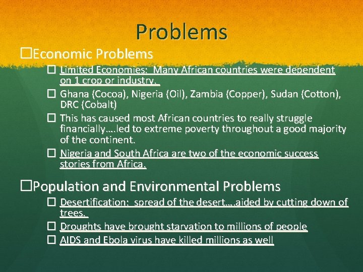 Problems �Economic Problems � Limited Economies: Many African countries were dependent on 1 crop