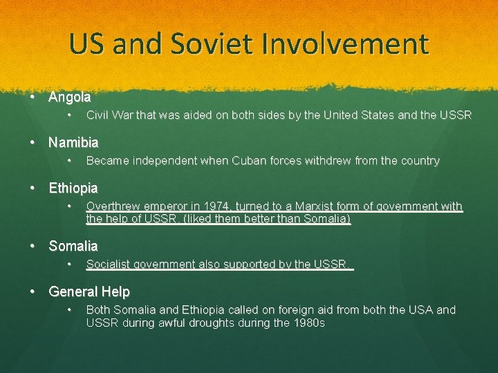 US and Soviet Involvement • Angola • Civil War that was aided on both