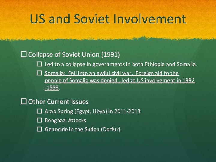 US and Soviet Involvement � Collapse of Soviet Union (1991) � Led to a
