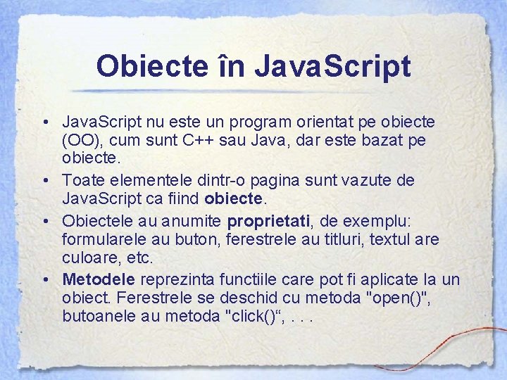 Obiecte în Java. Script • Java. Script nu este un program orientat pe obiecte