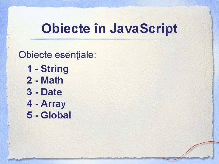 Obiecte în Java. Script Obiecte esenţiale: 1 - String 2 - Math 3 -