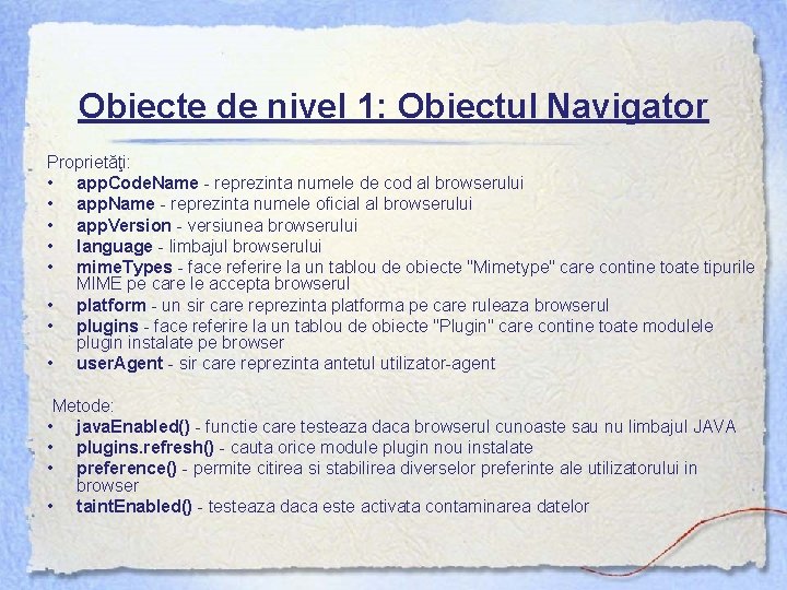 Obiecte de nivel 1: Obiectul Navigator Proprietăţi: • app. Code. Name - reprezinta numele