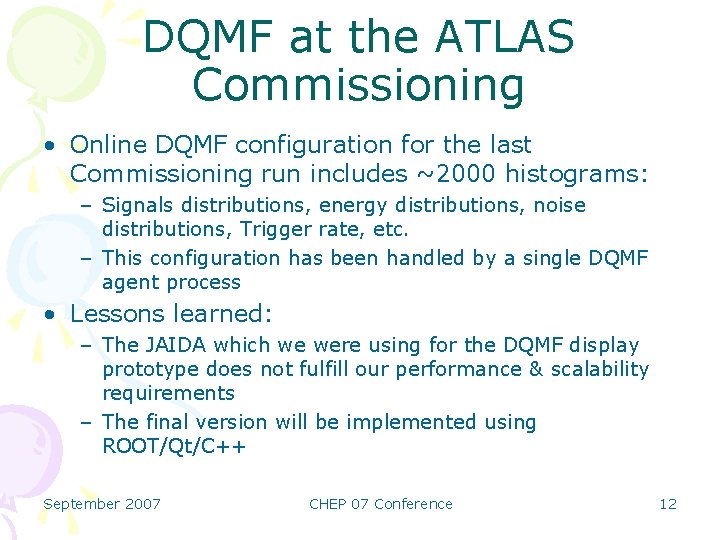 DQMF at the ATLAS Commissioning • Online DQMF configuration for the last Commissioning run