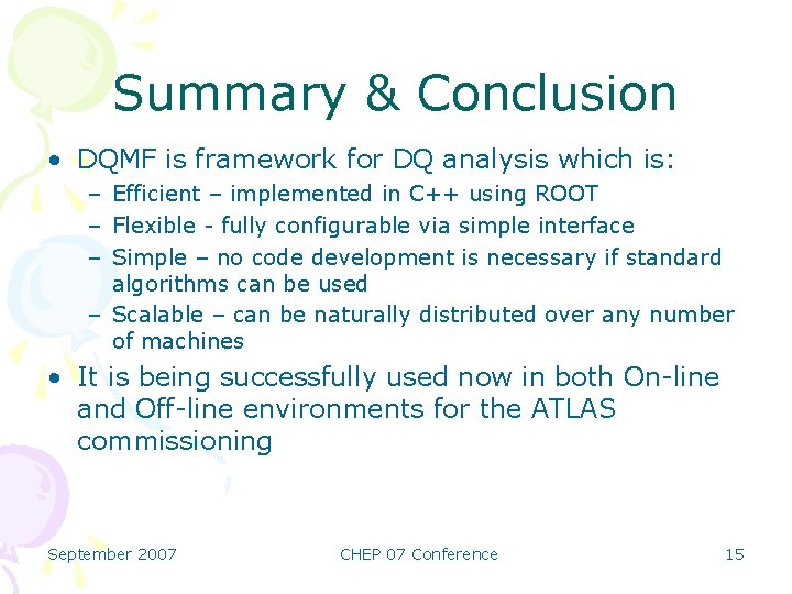 Summary & Conclusion • DQMF is framework for DQ analysis which is: – Efficient