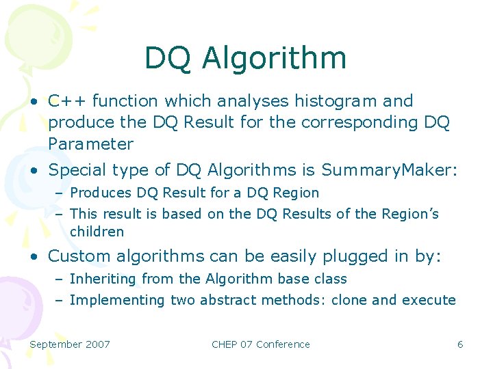 DQ Algorithm • C++ function which analyses histogram and produce the DQ Result for