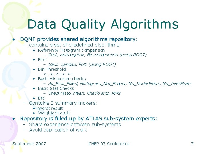 Data Quality Algorithms • DQMF provides shared algorithms repository: – contains a set of