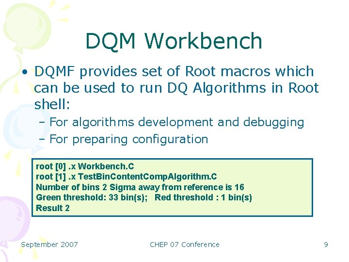 DQM Workbench • DQMF provides set of Root macros which can be used to