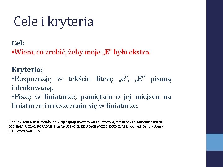 Cele i kryteria Cel: • Wiem, co zrobić, żeby moje „E” było ekstra. Kryteria: