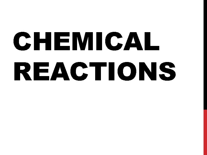 CHEMICAL REACTIONS 