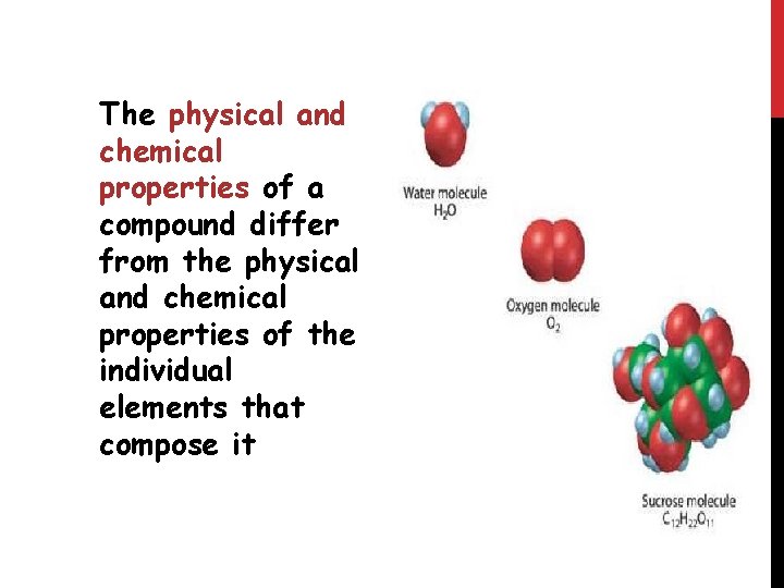 The physical and chemical properties of a compound differ from the physical and chemical