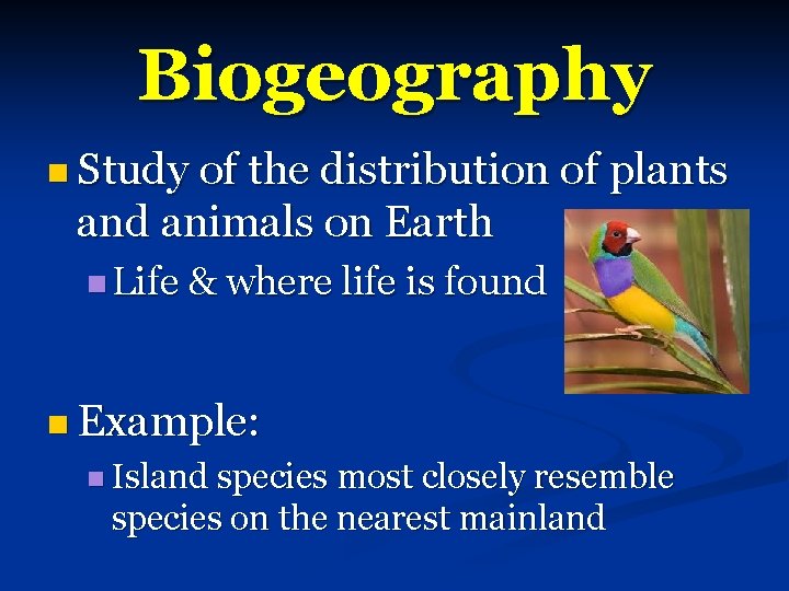 Biogeography n Study of the distribution of plants and animals on Earth n Life