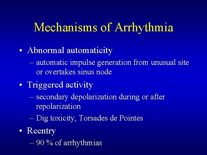 Mechanisms of Arrhythmia • Abnormal automaticity – automatic impulse generation from unusual site or Mechanisms of Arrhythmia • Abnormal automaticity – automatic impulse generation from unusual site or