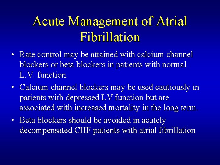 Acute Management of Atrial Fibrillation • Rate control may be attained with calcium channel Acute Management of Atrial Fibrillation • Rate control may be attained with calcium channel