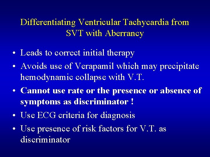 Differentiating Ventricular Tachycardia from SVT with Aberrancy • Leads to correct initial therapy • Differentiating Ventricular Tachycardia from SVT with Aberrancy • Leads to correct initial therapy •