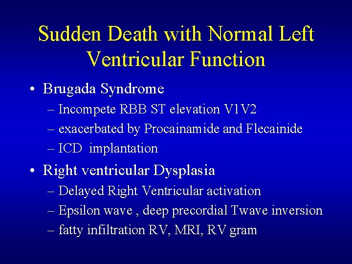 Sudden Death with Normal Left Ventricular Function • Brugada Syndrome – Incompete RBB ST Sudden Death with Normal Left Ventricular Function • Brugada Syndrome – Incompete RBB ST